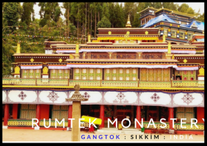 Rumtek Monastery : Sikkim