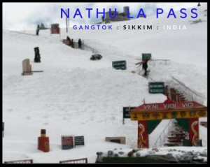 Nathu La Pass : Sikkim