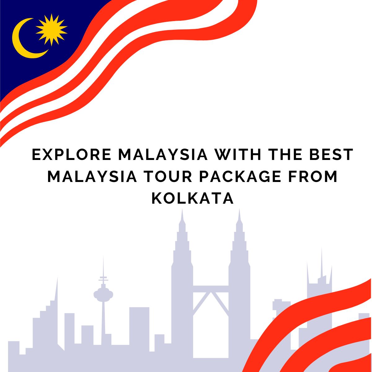 Malaysia Tour Package from Kolkata